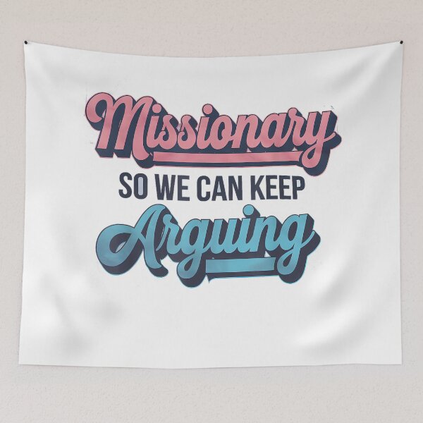 Item preview, Missionary So We Can Keep Arguing Tshirt Funny Humor Wife designed and sold by mkrcsuuh2.