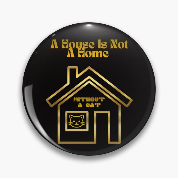 Item preview, A House Is Not A Home Without A Cat. designed and sold by Dinasshop.