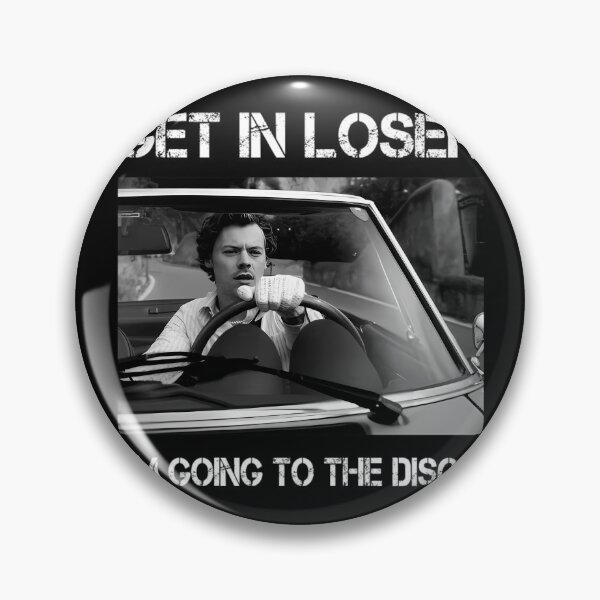 Item preview, Harry Styles Get In Loser Im Going To The Disco designed and sold by ClaraFruggerArt.
