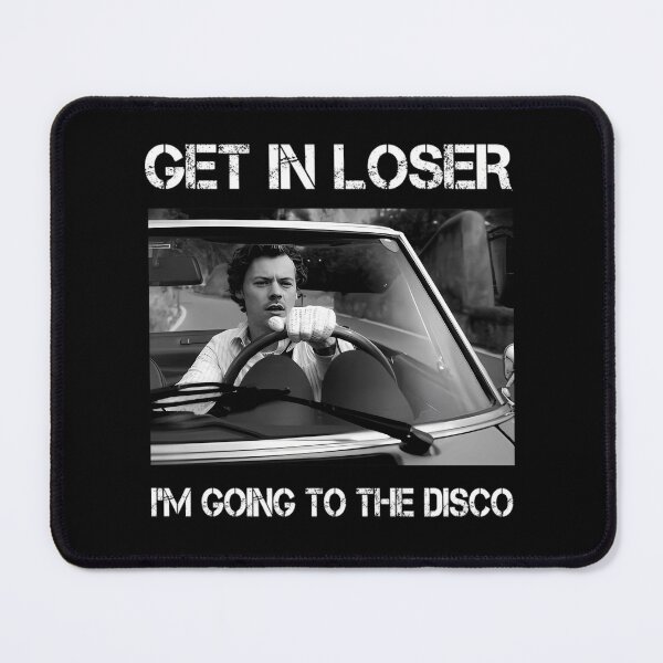 Item preview, Harry Styles Get In Loser Im Going To The Disco designed and sold by ClaraFruggerArt.