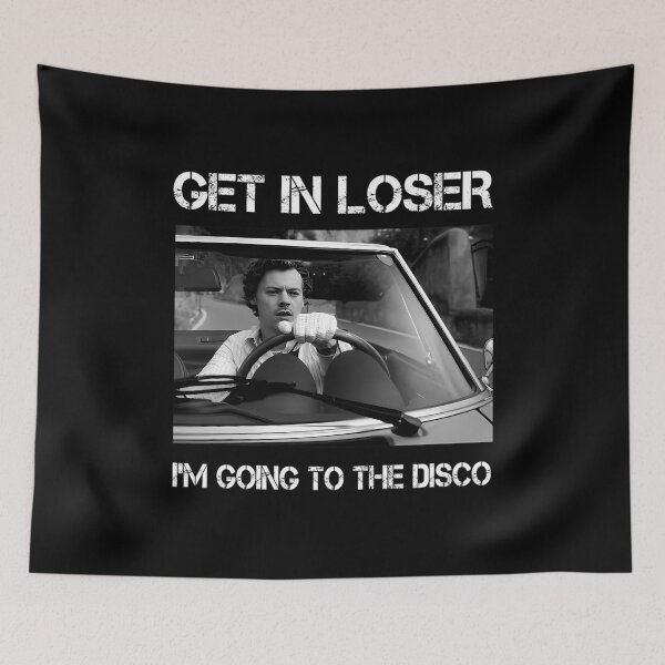 Item preview, Harry Styles Get In Loser Im Going To The Disco designed and sold by ClaraFruggerArt.