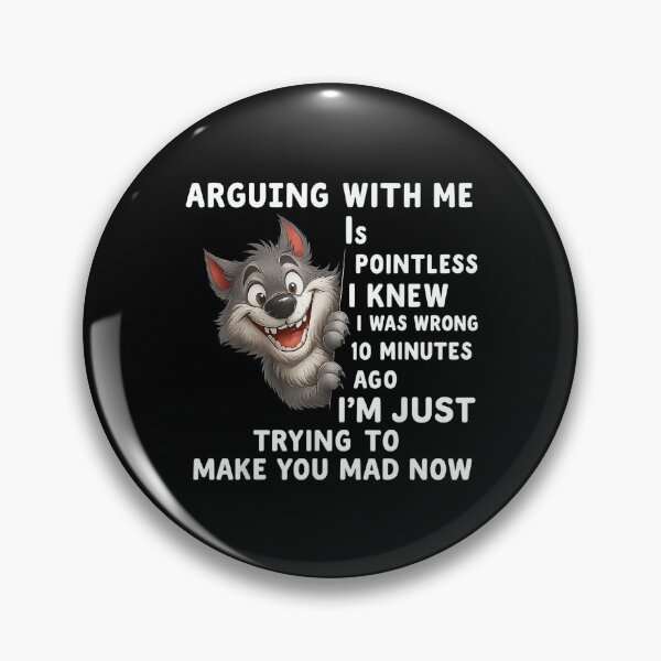 Item preview, Wolf Arguing With Me Is Pointless I Knew I Was Wrong 10 designed and sold by EugeneRBarnett.