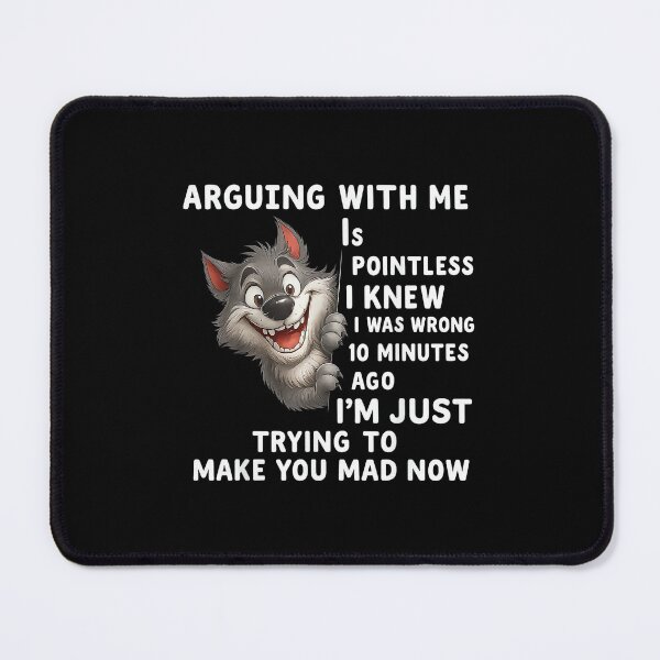 Item preview, Wolf Arguing With Me Is Pointless I Knew I Was Wrong 10 designed and sold by EugeneRBarnett.
