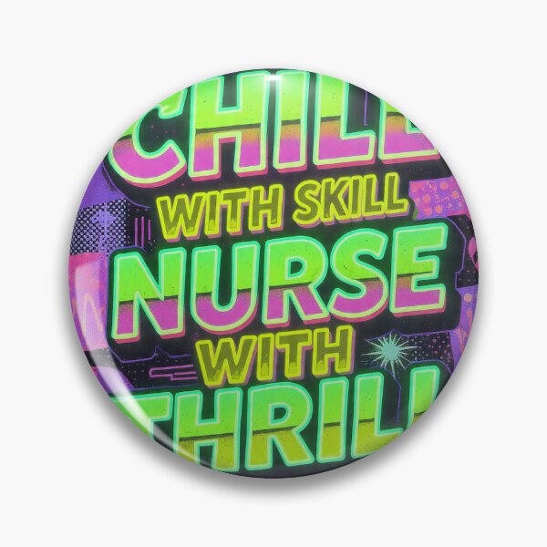 Item preview, `Chill With Skill Nurse With Thrill - Cool Nurse Tee` designed and sold by Petringo.