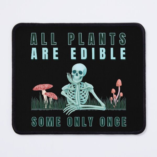 Item preview, All Plants Are Edible Some Only Once designed and sold by OreliaSun.