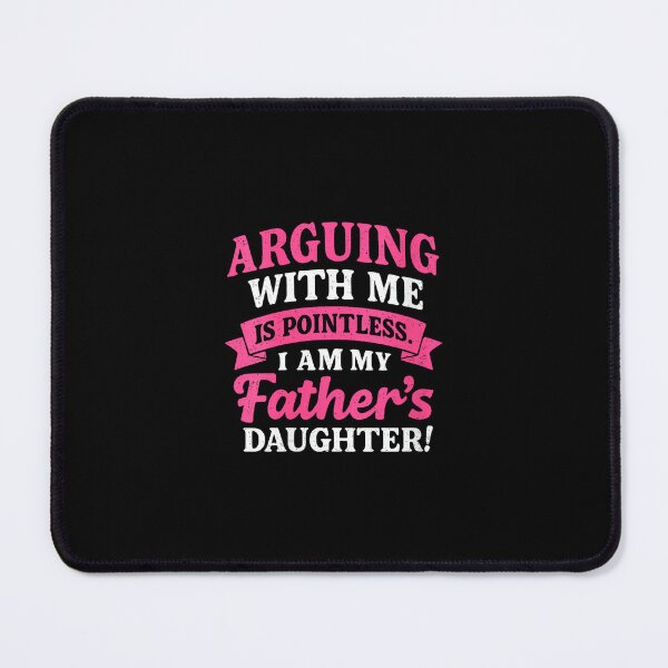 Item preview, Womens Arguing with Me is Pointless I'm My Father's Daughter designed and sold by EugeneRBarnett.