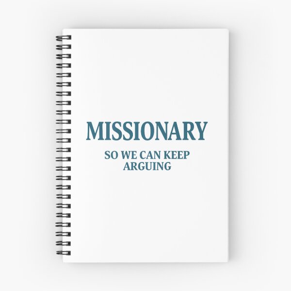 Item preview, Missionary, So We Can Keep Arguing Funny designed and sold by mkrcsuuh2.