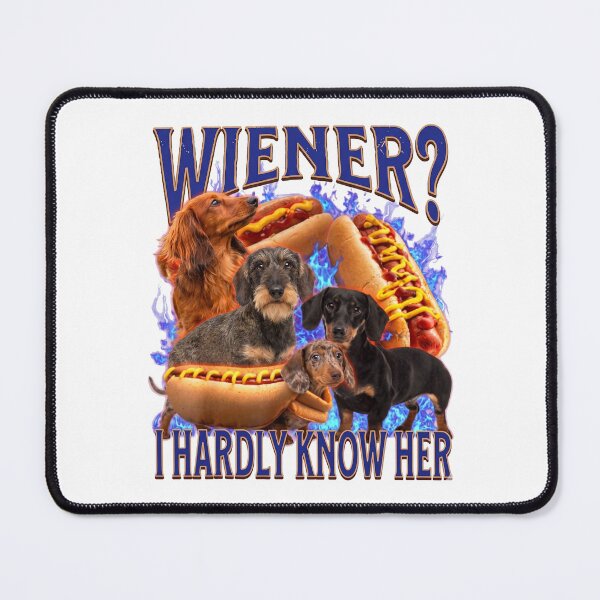 Item preview, Wiener? I Hardly Know Her Funny Dachshund Dog Pun designed and sold by HolySausage.