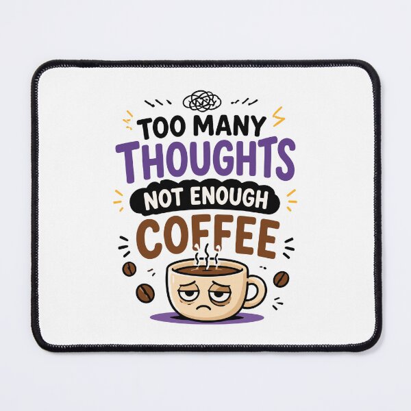 Item preview, Too Many Thoughts Not Enough Coffee Funny Quote designed and sold by Magmashup.