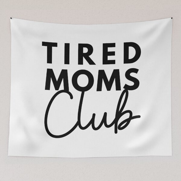Item preview, Tired Moms Club designed and sold by NitaBG.