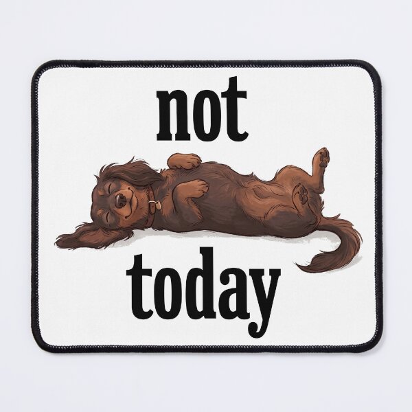 Item preview, Funny Lazy Dog - Not Today - Sleeping Dachshund Illustration designed and sold by HolySausage.