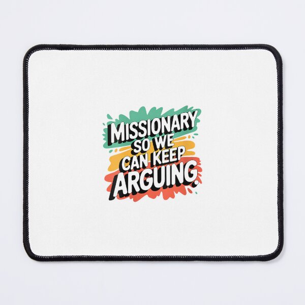 Item preview, Womens Missionary So We Can Keep Arguing Tshirt Funny Humor Wife designed and sold by EugeneRBarnett.