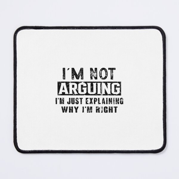 Item preview, Vintage I'm Not Arguing Just Explaining Why I'm Right designed and sold by EugeneRBarnett.