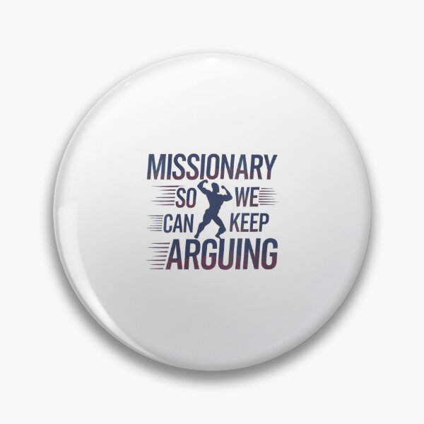 Item preview, Womens Missionary So We Can Keep Arguing Tshirt Funny Humor Wife designed and sold by EugeneRBarnett.