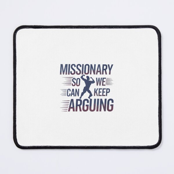 Item preview, Womens Missionary So We Can Keep Arguing Tshirt Funny Humor Wife designed and sold by EugeneRBarnett.
