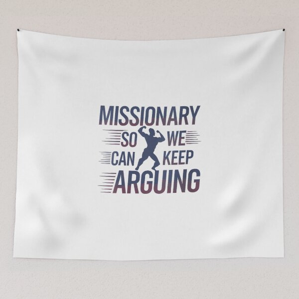 Item preview, Womens Missionary So We Can Keep Arguing Tshirt Funny Humor Wife designed and sold by EugeneRBarnett.