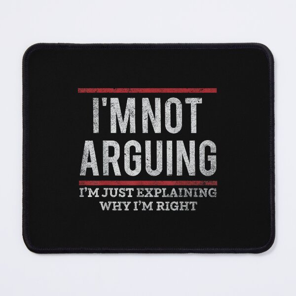 Item preview, Not Arguing I'm Just Explaining Why I'm Right designed and sold by mkrcsuuh2.
