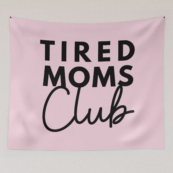 Item preview, Tired Moms Club - Pink designed and sold by NitaBG.