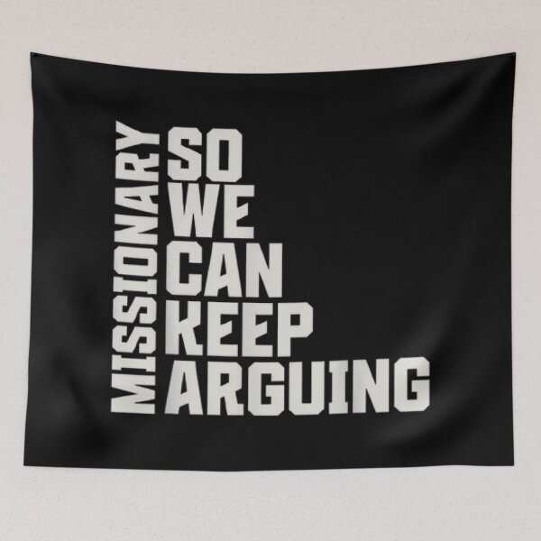 Item preview, Missionary, So We Can Keep Arguing designed and sold by mkrcsuuh2.