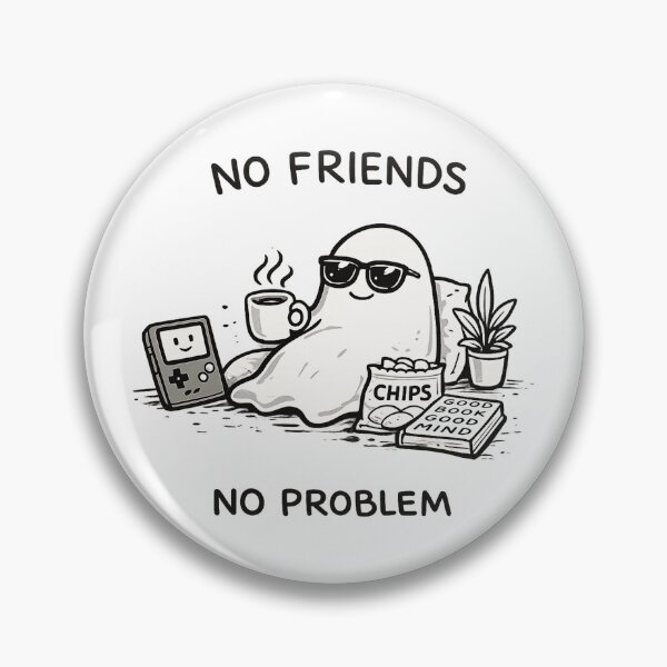 Item preview, No friends no problem designed and sold by ANCDESIGN.