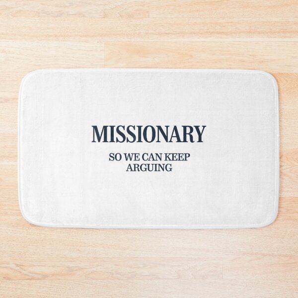 Item preview, Missionary So We Can Keep Arguing Tshirt Funny Humor Wife designed and sold by mkrcsuuh2.