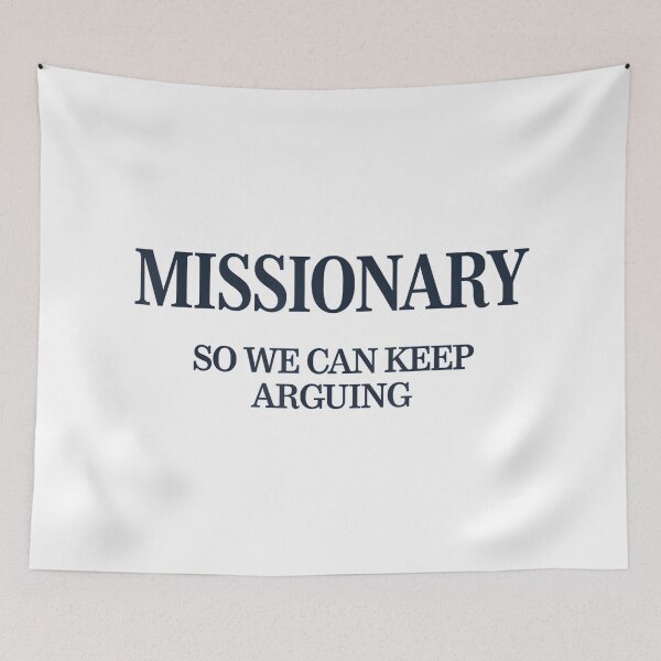 Item preview, Missionary So We Can Keep Arguing Tshirt Funny Humor Wife designed and sold by mkrcsuuh2.