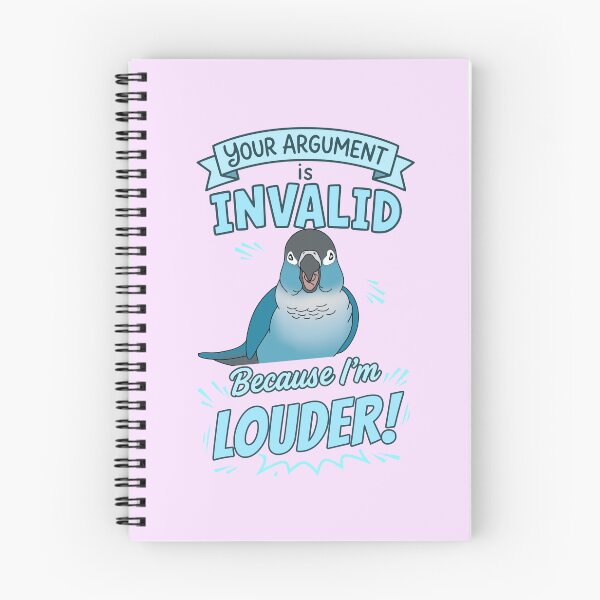 Item preview, Your Argument is INVALID Because I'm LOUDER Turquoise Conure designed and sold by FandomizedRose.