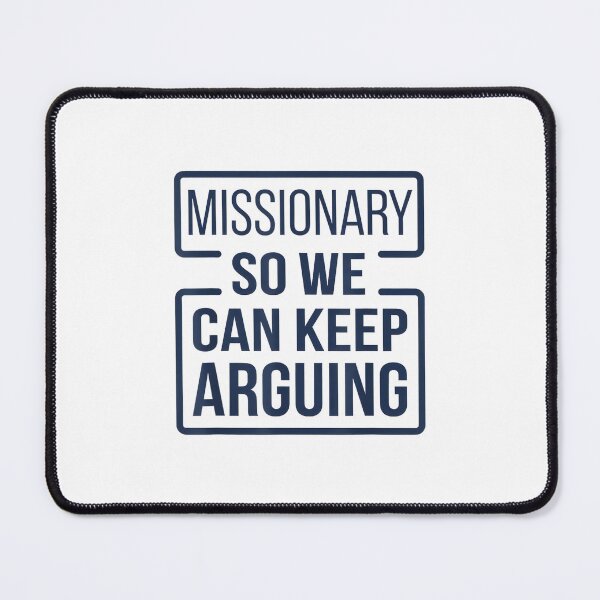 Item preview, Missionary So We Can Keep Arguing Tshirt Funny Humor Wife designed and sold by mkrcsuuh2.