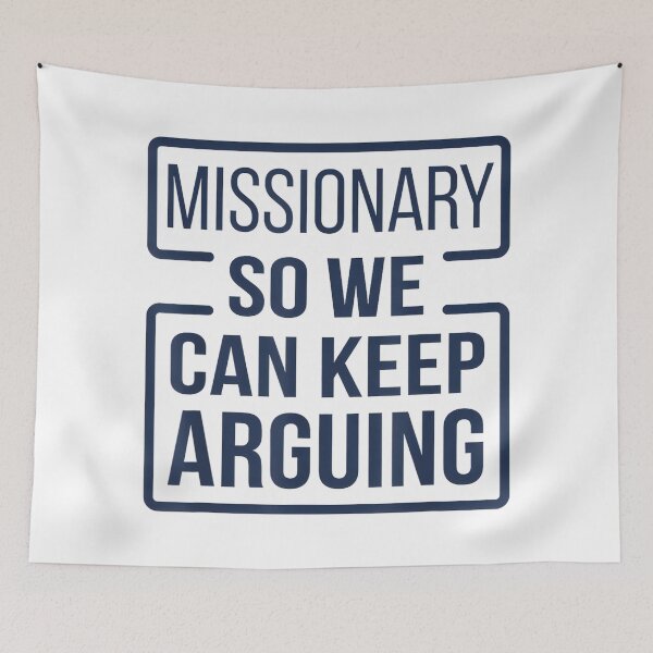Item preview, Missionary So We Can Keep Arguing Tshirt Funny Humor Wife designed and sold by mkrcsuuh2.