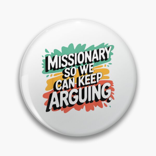 Item preview, Missionary So We Can Keep Arguing Tshirt Funny Humor Wife designed and sold by mkrcsuuh2.