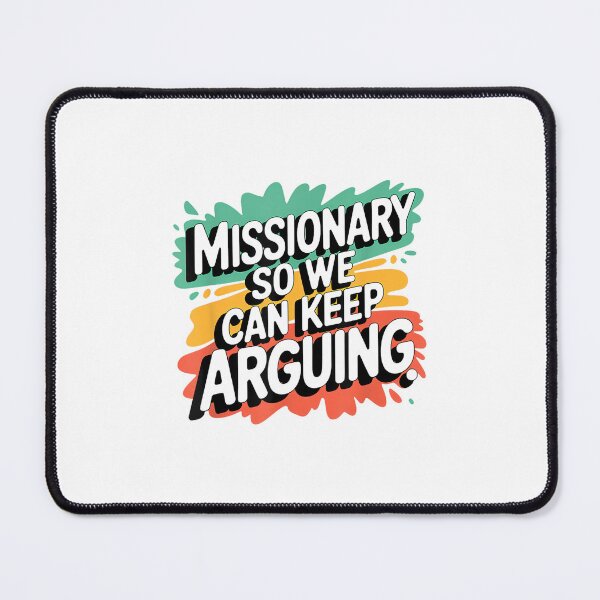 Item preview, Missionary So We Can Keep Arguing Tshirt Funny Humor Wife designed and sold by mkrcsuuh2.