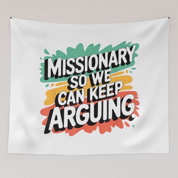 Item preview, Missionary So We Can Keep Arguing Tshirt Funny Humor Wife designed and sold by mkrcsuuh2.