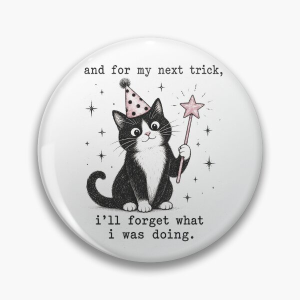 Item preview, And for My Next Trick I’ll Forget What I was Doing designed and sold by zoes-ink.