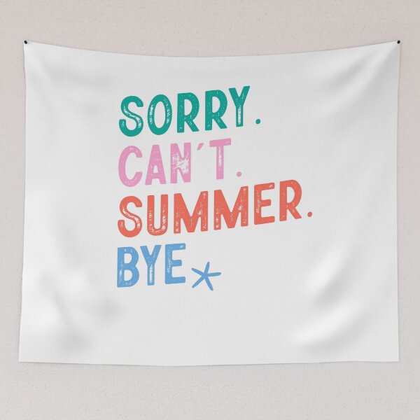 Item preview, Sorry Can't Summer Bye designed and sold by krystalRomanart.