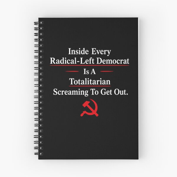 Item preview, Inside Every Radical-Left Democrat Is A Totalitarian Screaming To Get Out designed and sold by JoelsCorner.