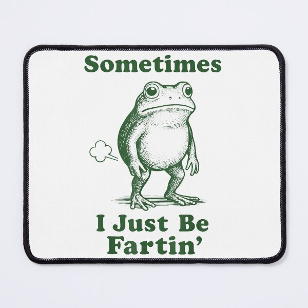 Item preview, Sometimes I Just Be Fartin' Frog designed and sold by ClaraFruggerArt.