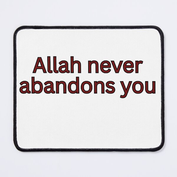 Item preview, Allah never abandons you-religious saying designed and sold by HustlersShop77.