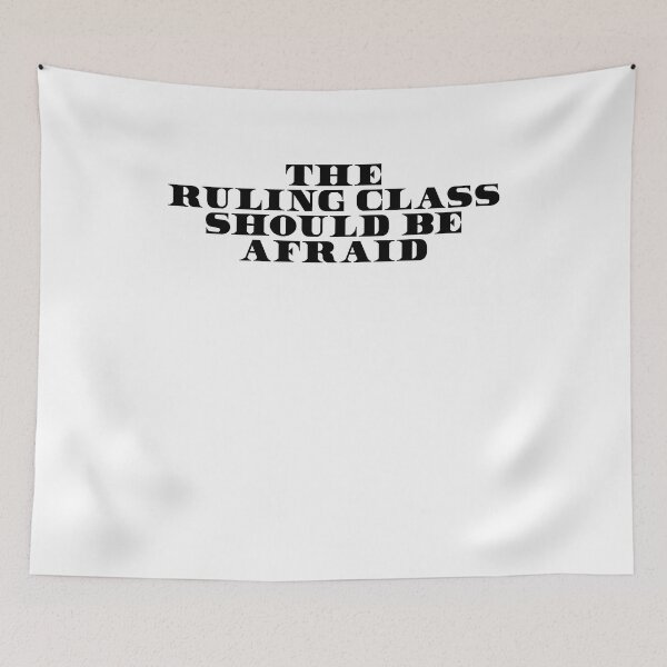 Item preview, The Ruling Class Should Be Afraid designed and sold by BritySpear.