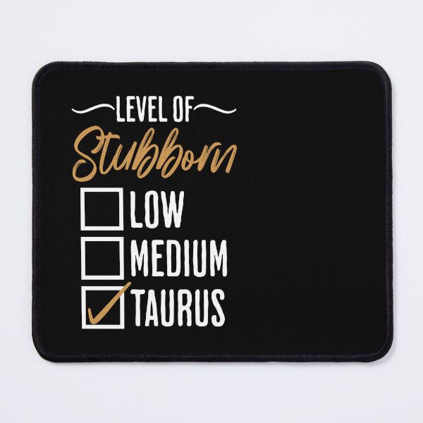 Item preview, Taurus Level of Stubborn designed and sold by humnoo.