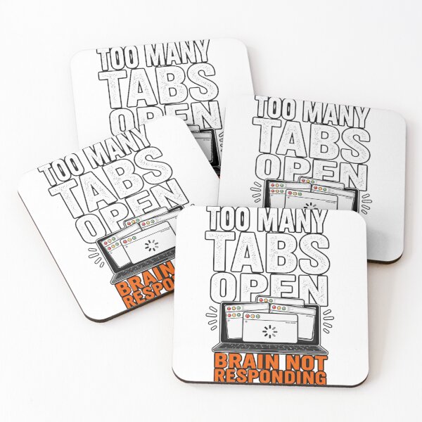 Item preview, Too Many Tabs Open Brain Not Responding designed and sold by AgnesDream.