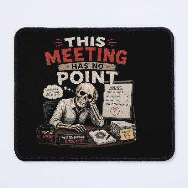 Item preview, This Meet Has No Point Funny Office Humor Skeleton Meme Design designed and sold by MotylekAnia.