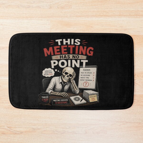 Item preview, This Meet Has No Point Funny Office Humor Skeleton Meme Design designed and sold by MotylekAnia.