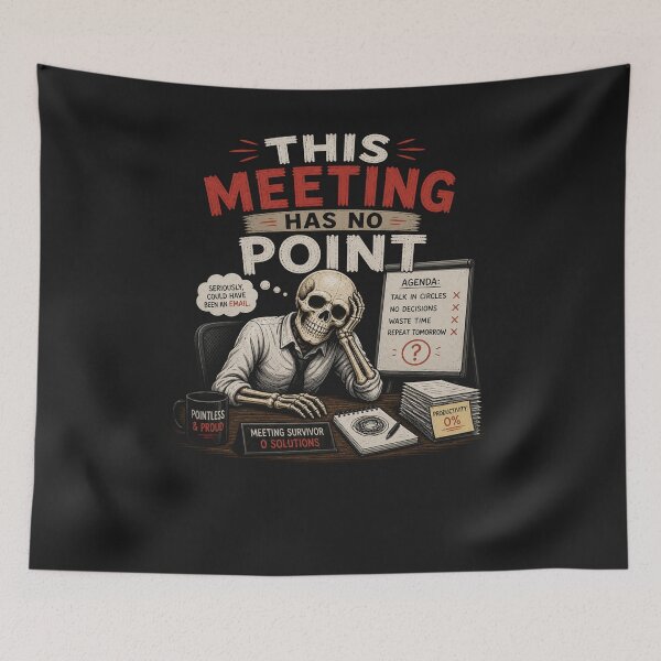 Item preview, This Meet Has No Point Funny Office Humor Skeleton Meme Design designed and sold by MotylekAnia.
