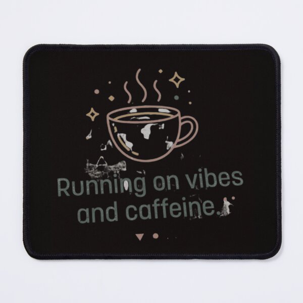 Item preview, Running on vibes and caffeine designed and sold by  ViralVisionsCreating .