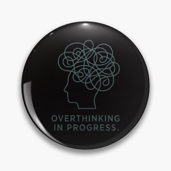 Item preview, Overthinking in progress designed and sold by  ViralVisionsCreating .