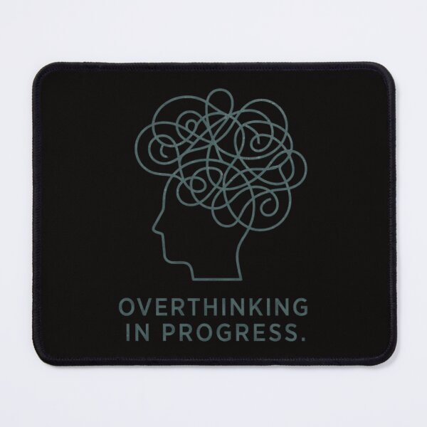 Item preview, Overthinking in progress designed and sold by ViralVisionsCreating .