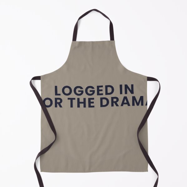 Item preview, Logged In For The Drama designed and sold by WeAllFeltThat.