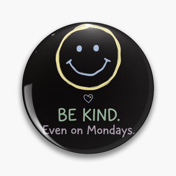 Item preview, Be kind. Even on Mondays. designed and sold by  ViralVisionsCreating .
