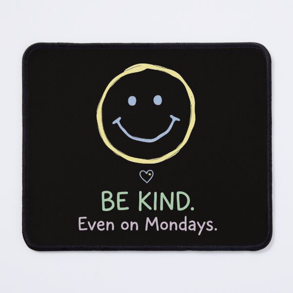 Item preview, Be kind. Even on Mondays. designed and sold by ViralVisionsCreating .