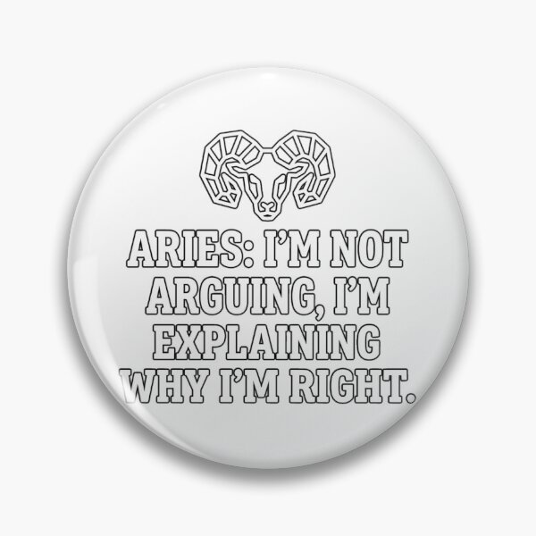 Item preview, Aries Zodiac: I'm Not Arguing, I'm Explaining Why I'm Right designed and sold by Wit & Wear.